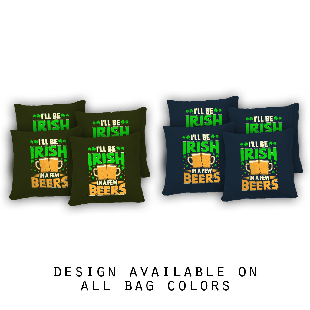 "I'll be Irish in a Few Beers" Cornhole Bags - Set of 8