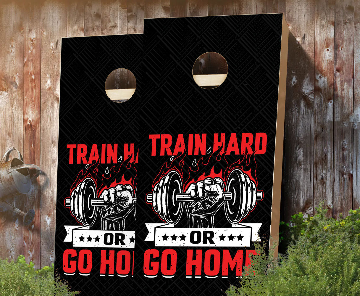 "Train Hard or Go Home" Cornhole Boards